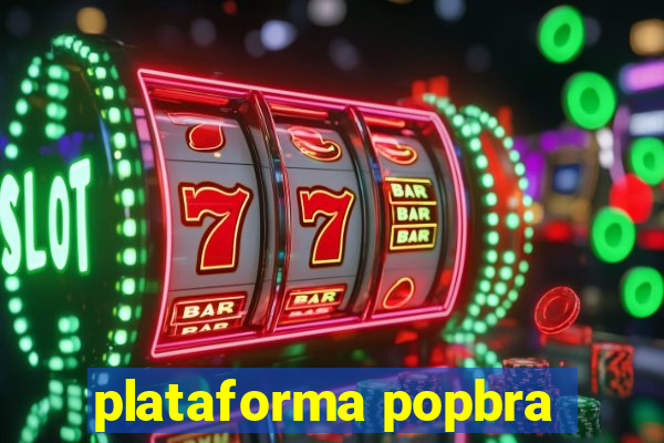 plataforma popbra